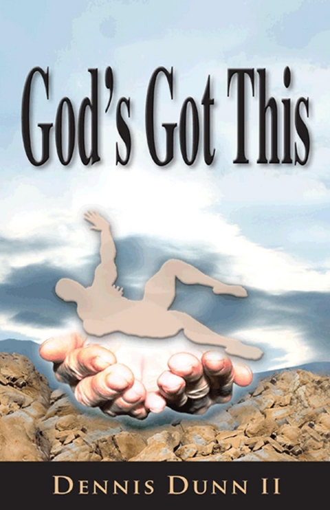 God''s Got This -  Dennis Dunn II
