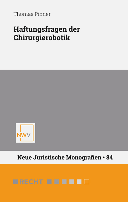 Haftungsfragen der Chirurgierobotik - Thomas Pixner