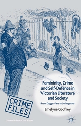Femininity, Crime and Self-Defence in Victorian Literature and Society -  E. Godfrey