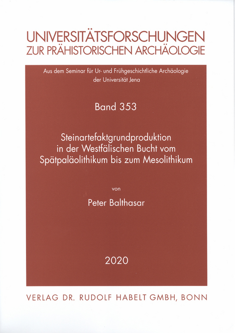 Steinartefaktgrundproduktion in der Westfälischen Bucht vom Spätpaläolithikum bis zum Mesolithikum - Peter Balthasar