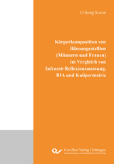 Körperkomposition von Büroangestellten (Männern und Frauen) im Vergleich von Infrarot- Reflexionsmessung, BIA und Kalipermetrie - O-Sung Kwon