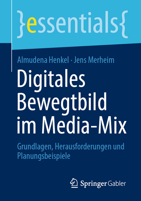 Digitales Bewegtbild im Media-Mix - Almudena Henkel, Jens Merheim