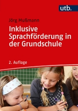 Inklusive Sprachförderung in der Grundschule - Mußmann, Jörg