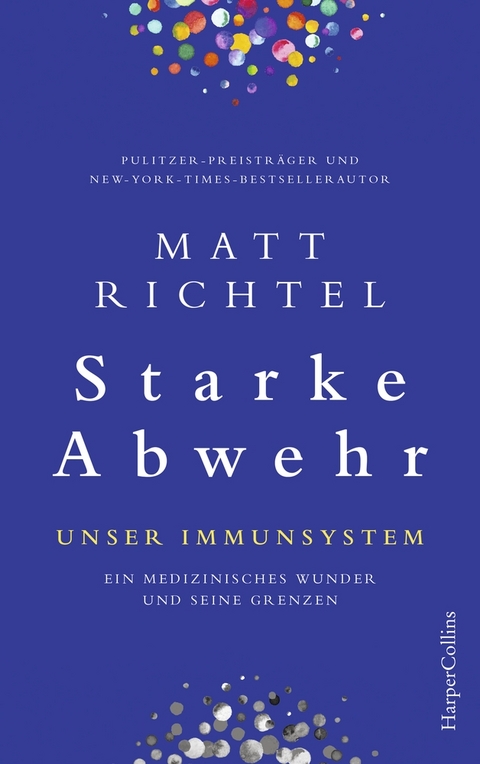 Starke Abwehr – Unser Immunsystem - Matt Richtel