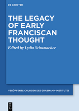 The Legacy of Early Franciscan Thought - 