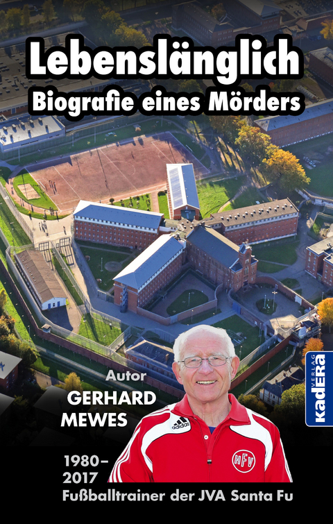 Lebenslänglich - Biografie eines Mörders - Gerhard Mewes