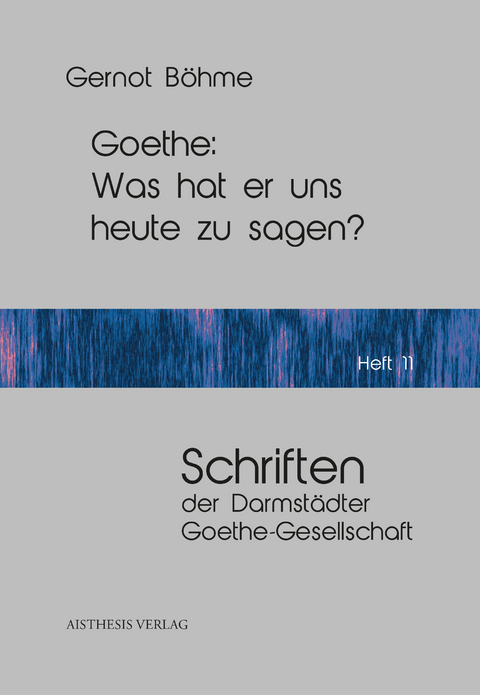 Goethe: Was hat er uns heute zu sagen? - Gernot Böhme