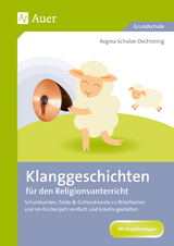 Klanggeschichten für den Religionsunterricht - Regina Schulze-Oechtering