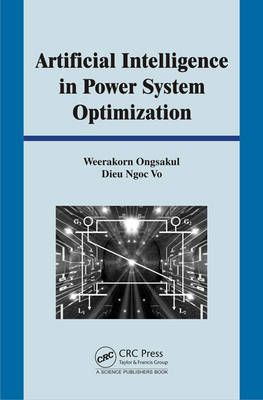 Artificial Intelligence in Power System Optimization -  Vo Ngoc Dieu,  Weerakorn Ongsakul