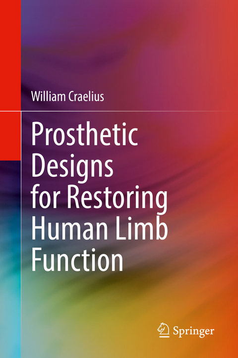 Prosthetic Designs for Restoring Human Limb Function - William Craelius