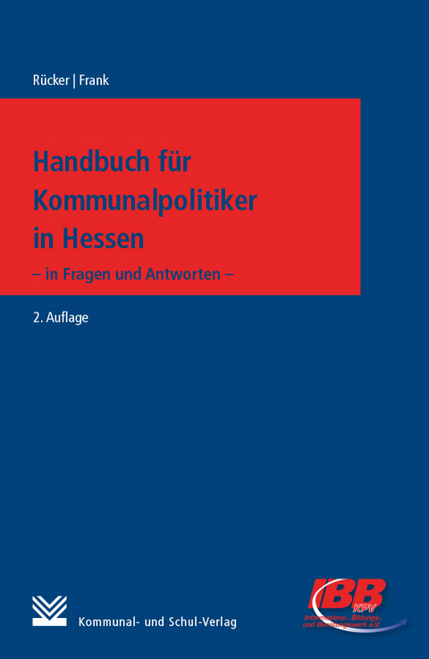 Handbuch für Kommunalpolitiker in Hessen - Norbert Rücker, Jörg Frank