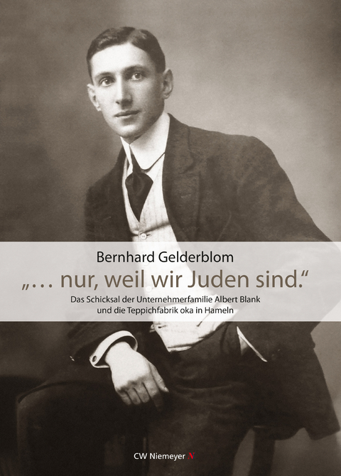„… nur, weil wir Juden sind.“ - Bernhard Gelderblom