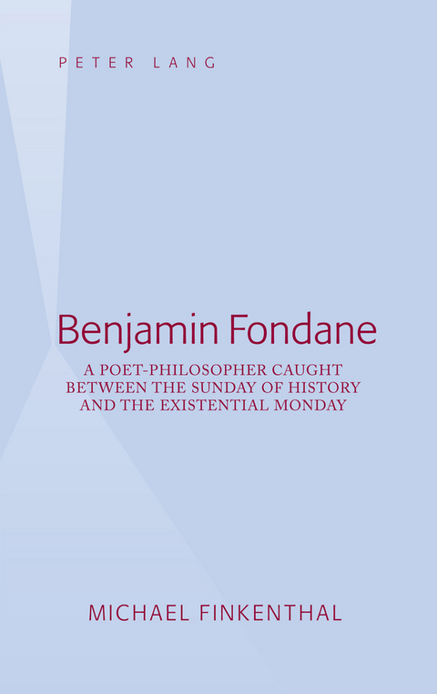 Benjamin Fondane : A Poet-Philosopher Caught Between the Sunday of History and the Existential Monday -  Michael Finkenthal