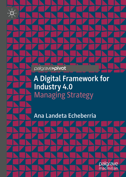 A Digital Framework for Industry 4.0 - Ana Landeta Echeberria