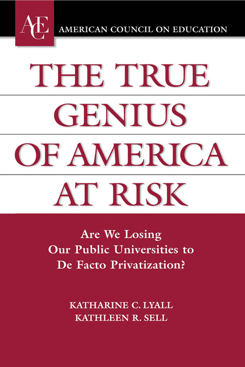 True Genius of America at Risk -  Katherine C. Lyall,  Kathleen R. Sell