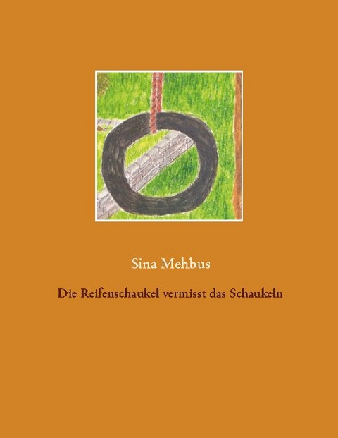 Die Reifenschaukel vermisst das Schaukeln - Sina Mehbus