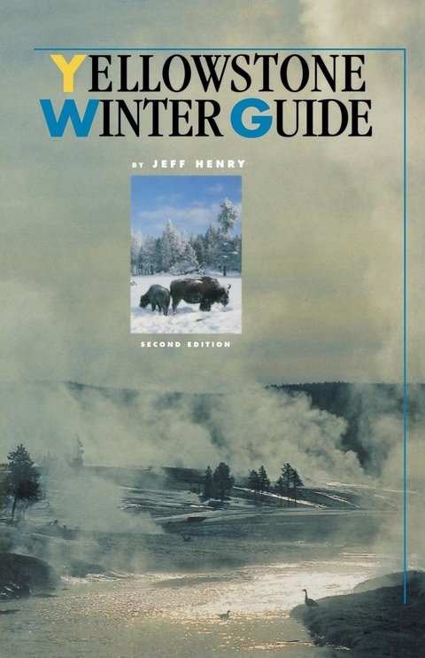 Yellowstone Winter Guide -  Jeff Henry