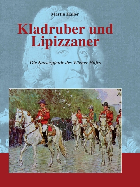 Kladruber und Lipizzaner - Martin Haller