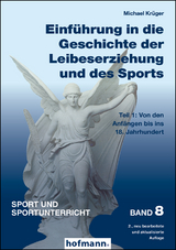 Einführung in die Geschichte der Leibeserziehung und des Sports - Teil 1 - Michael Krüger