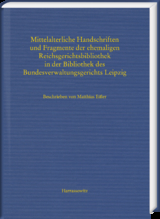 Mittelalterliche Handschriften und Fragmente der ehemaligen Reichsgerichtsbibliothek in der Bibliothek des Bundesverwaltungsgerichts Leipzig