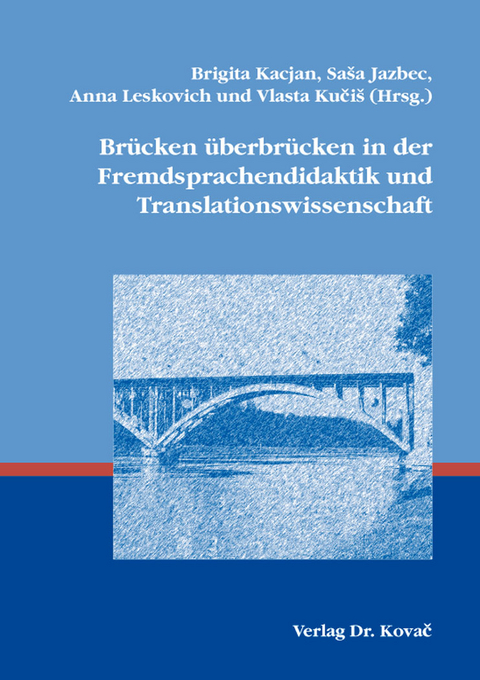 Brücken überbrücken in der Fremdsprachendidaktik und Translationswissenschaft - 