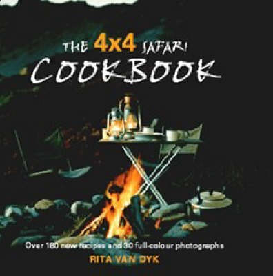 4 X 4 Safari Cookbook -  Rita van Dyk