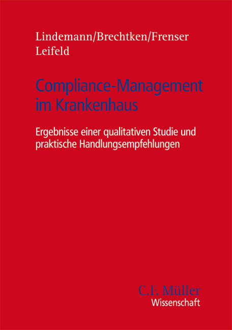 Compliance-Management im Krankenhaus - Michael Lindemann, Lena Brechtken, Katharina Frenser, Ronja Leifeld