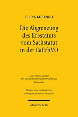 Die Abgrenzung des Erbstatuts vom Sachstatut in der EuErbVO - Elena Gubenko