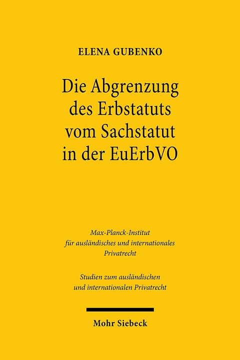 Die Abgrenzung des Erbstatuts vom Sachstatut in der EuErbVO - Elena Gubenko