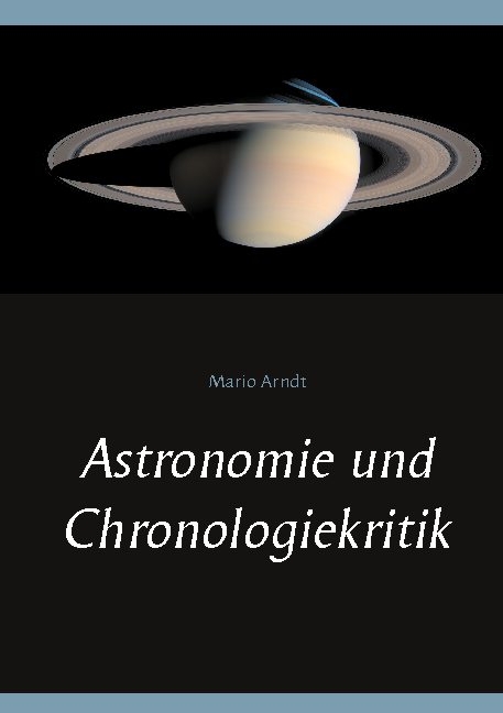 Astronomie und Chronologiekritik - Mario Arndt