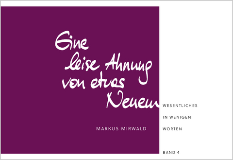 Eine leise Ahnung von etwas Neuem - Markus Mirwald