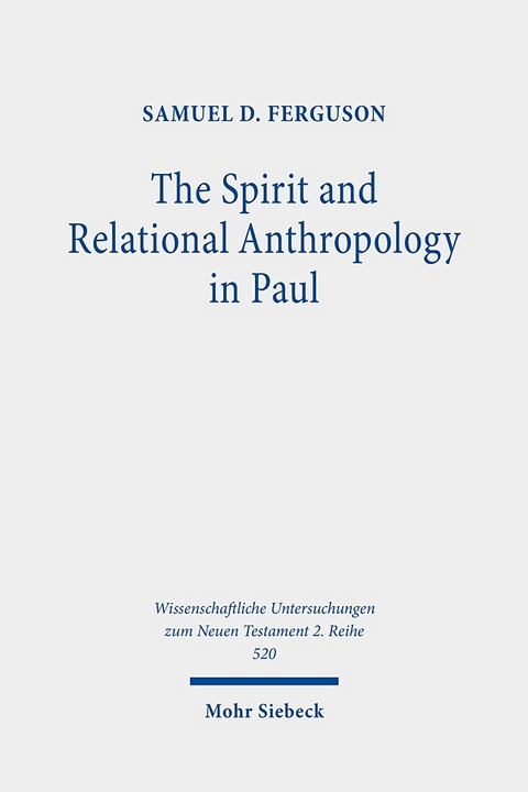 The Spirit and Relational Anthropology in Paul - Samuel D. Ferguson