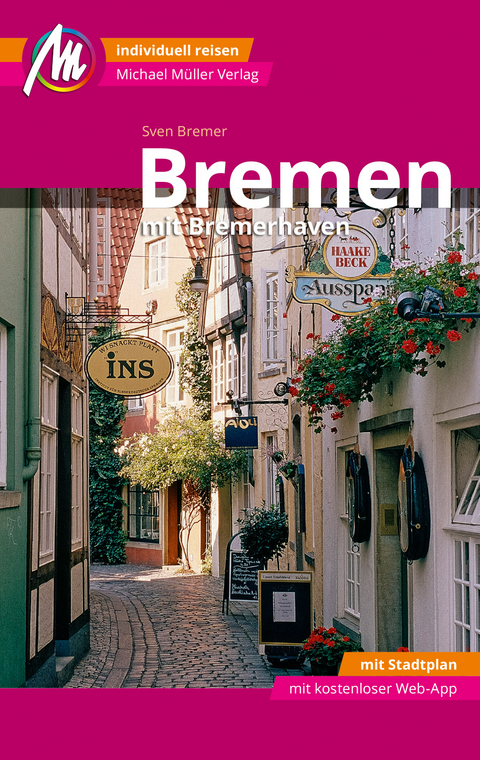 Bremen MM-City - mit Bremerhaven Reiseführer Michael Müller Verlag - Sven Bremer