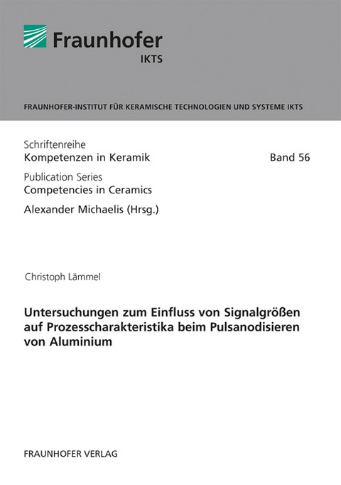 Untersuchungen zum Einfluss von Signalgrößen auf Prozesscharakteristika beim Pulsanodisieren von Aluminium - Christoph Lämmel