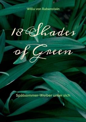18 Shades of Green - Willa von Rabenstein