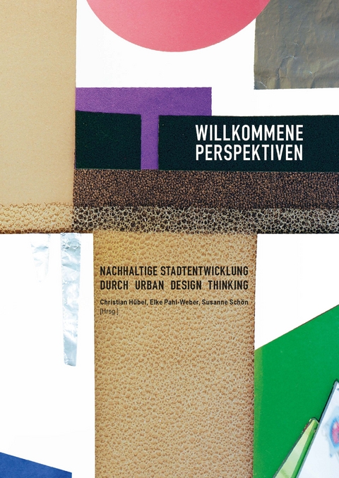 Willkommene Perspektiven - Markus Jeutner, Susanne Thomaier, Helke Wendt-Schwarzburg, Claudia Möller, Elke Pahl-Weber, Susanne Schön, Christian Hübel