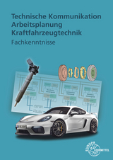 Technische Kommunikation Arbeitsplanung Kraftfahrzeugtechnik - Uwe Heider, Rolf Gscheidle, Wolfgang Keil, Richard Fischer, Bernd Schlögl, Alois Wimmer