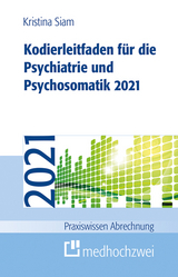 Kodierleitfaden für die Psychiatrie und Psychosomatik 2021 - Kristina Siam