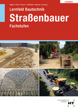 Lösungen zu Lernfeld Bautechnik Straßenbauer - Dr. Zwanzig, Joachim; Wenzke, Rüdiger; Schliebner, Heinz; Riener, Marion; Polzin, Daniel; Hägele, Peter