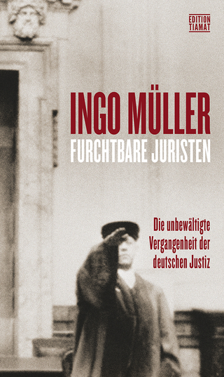 Furchtbare Juristen - Ingo Müller