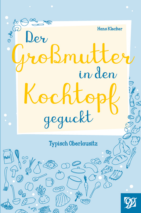 Der Großmutter in den Kochtopf geguckt - Hans Klecker