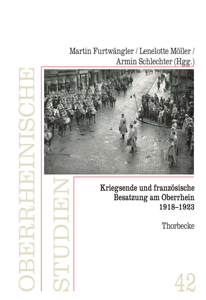 Kriegsende und französische Besatzung am Oberrhein 1918-1923 - 