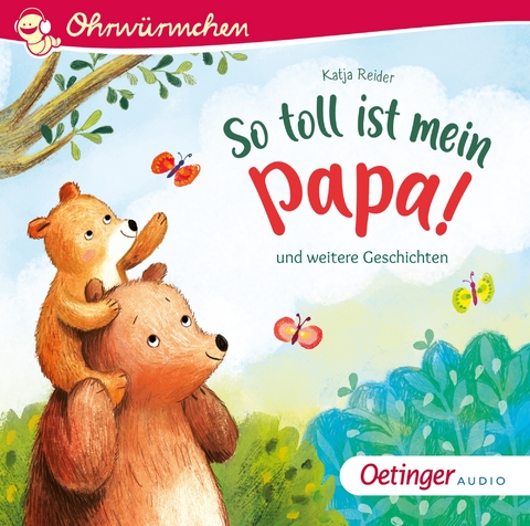 So toll ist mein Papa! und weitere Geschichten - Katja Reider