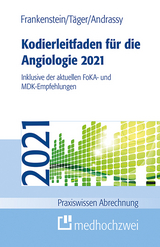 Kodierleitfaden für die Angiologie 2021 - Frankenstein, Lutz; Täger, Tobias; Andrassy, Martin
