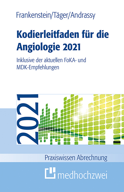 Kodierleitfaden für die Angiologie 2021 - Lutz Frankenstein, Tobias Täger, Martin Andrassy