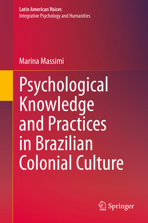 Psychological Knowledge and Practices in Brazilian Colonial Culture - Marina Massimi