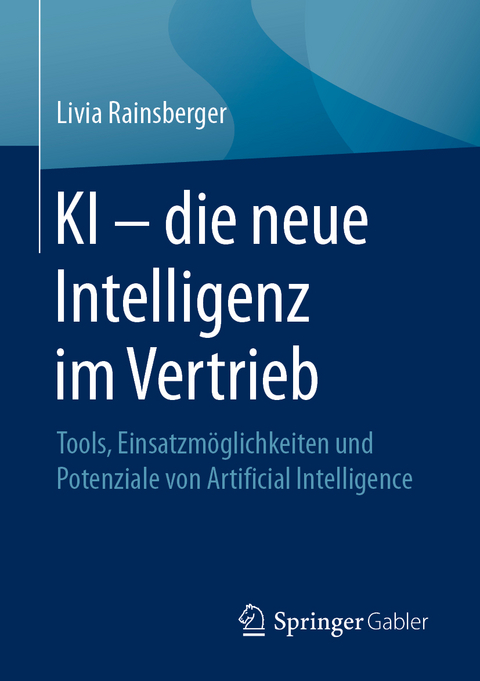KI – die neue Intelligenz im Vertrieb - Livia Rainsberger