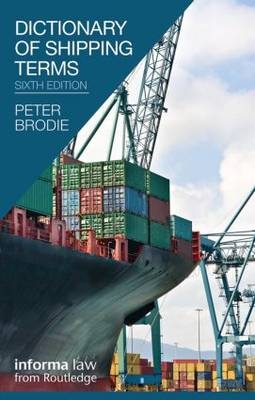 Dictionary of Shipping Terms -  Peter Brodie