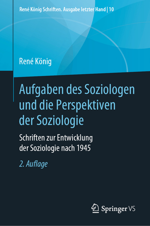 Aufgaben des Soziologen und die Perspektiven der Soziologie - René König