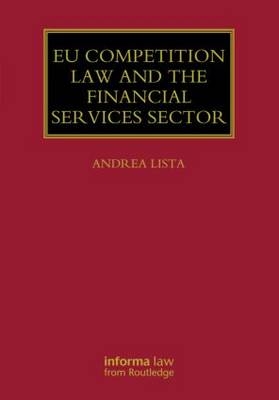 EU Competition Law and the Financial Services Sector -  Andrea Lista